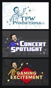 Logos for TPW Productions, Concert Spotlight, and Gaming Excitement